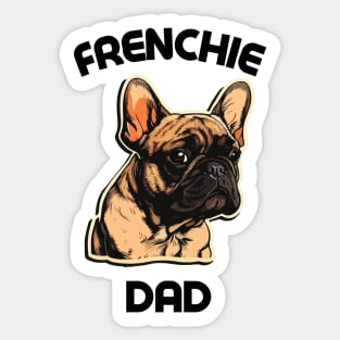 Frenchie French Bulldog Dad Dog Lover Gift Dog Breed Pet Lover Puppy Sticker